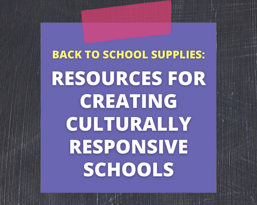 Back To School Supplies: Resources For Creating Culturally Responsive ...